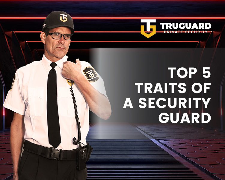 Top 5 Traits of a Security Guard