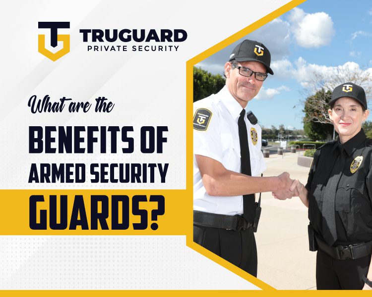  What are the benefits of armed security guards?