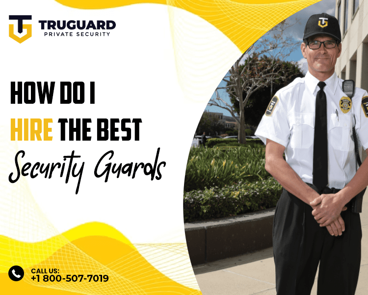How do I hire the best security guard?