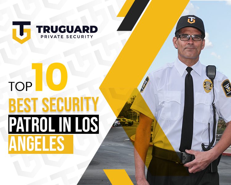 Top 10 Best Security Patrol in Los Angeles