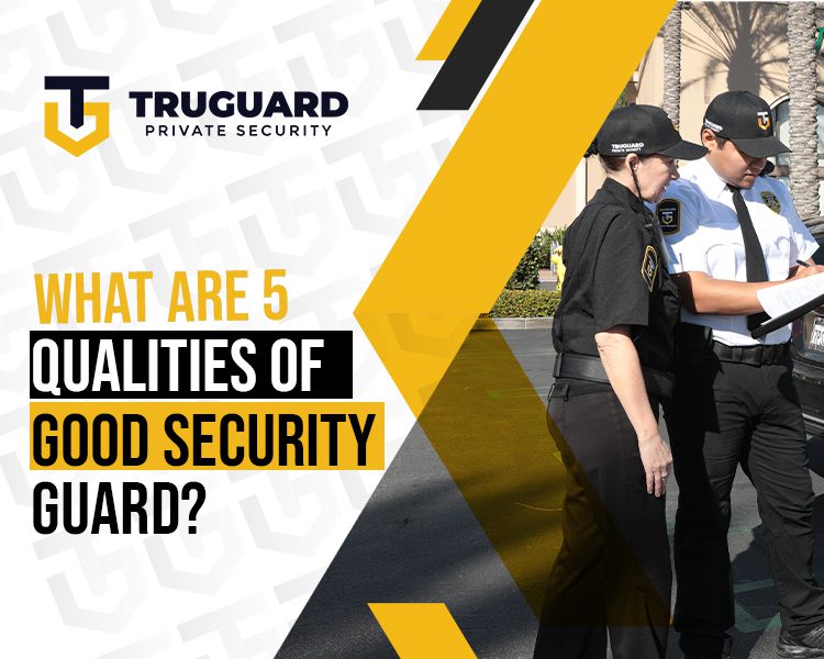 What are 5 qualities of good security guard?