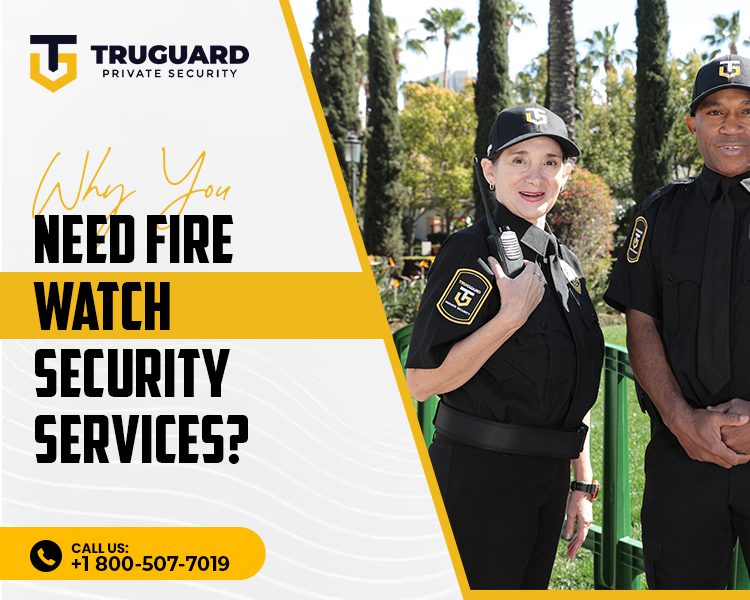 Why You Need Fire Watch Security Services?